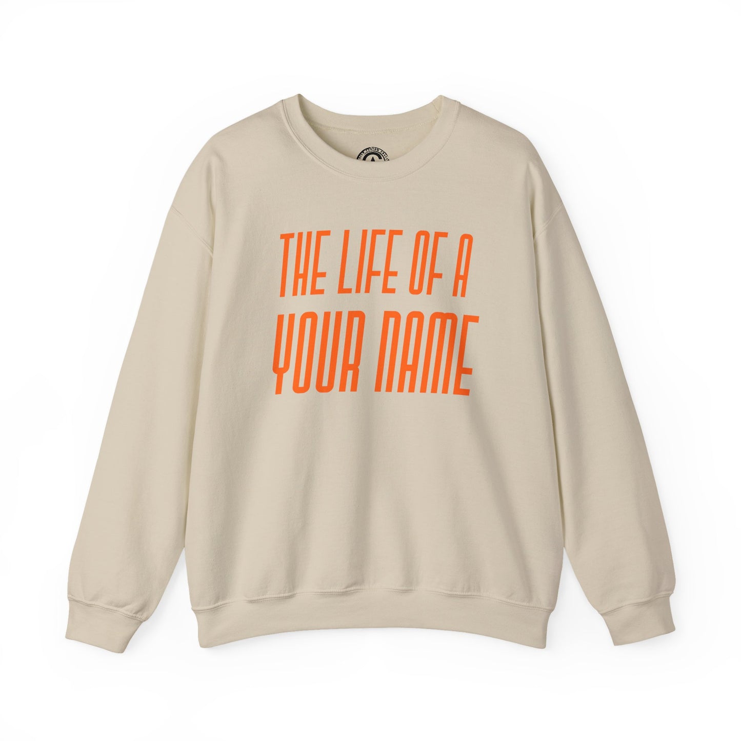 Personalized The life of a (whatever name/career you want) Sweatshirt, , Cozy Sweater, Unisex Crewneck, Inspirational Apparel