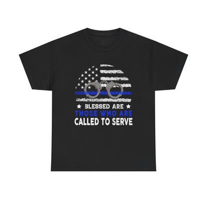 Blessed are those who are called to serve, first responder, Graphic Tee, T-Shirt, Unisex Humor Shirt, Gifts for Friends, Casual Wear, law enforcement