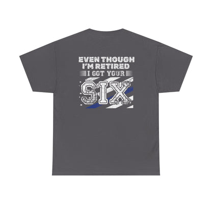 Design on Back of Shirt, Even though I'm retired, I got your six. Retirement Tribute Tee - Even Though I’m Retired I Got Your Six, First Responder Shirt, Military Gift, Funny Retirement Gift, Casual [...]