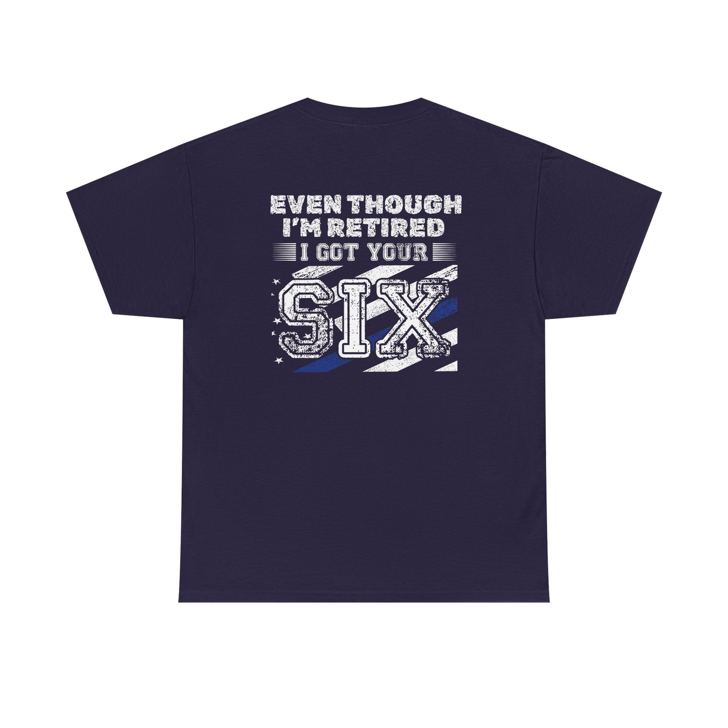 Design on Back of Shirt, Even though I'm retired, I got your six. Retirement Tribute Tee - Even Though I’m Retired I Got Your Six, First Responder Shirt, Military Gift, Funny Retirement Gift, Casual [...]