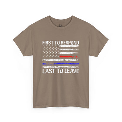 First to Respond, Last to leave, first responder Graphic Tee, T-Shirt, Unisex Humor Shirt, Gifts for Friends, Casual Wear, law enforcement