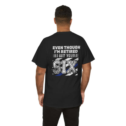 Design on Back of Shirt, Even though I'm retired, I got your six. Retirement Tribute Tee - Even Though I’m Retired I Got Your Six, First Responder Shirt, Military Gift, Funny Retirement Gift, Casual [...]
