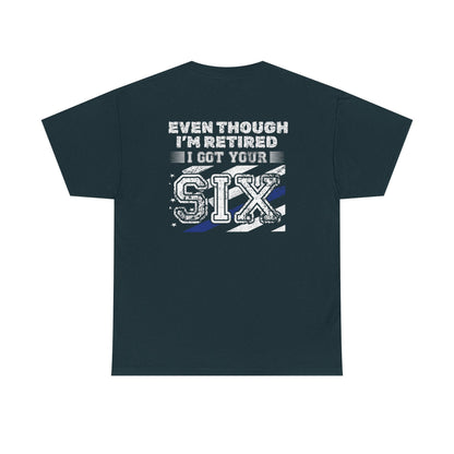 Design on Back of Shirt, Even though I'm retired, I got your six. Retirement Tribute Tee - Even Though I’m Retired I Got Your Six, First Responder Shirt, Military Gift, Funny Retirement Gift, Casual [...]
