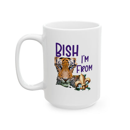 I'm from Louisiana, Coffee Mug 11oz or 15 oz, Baton Rouge, Tigers