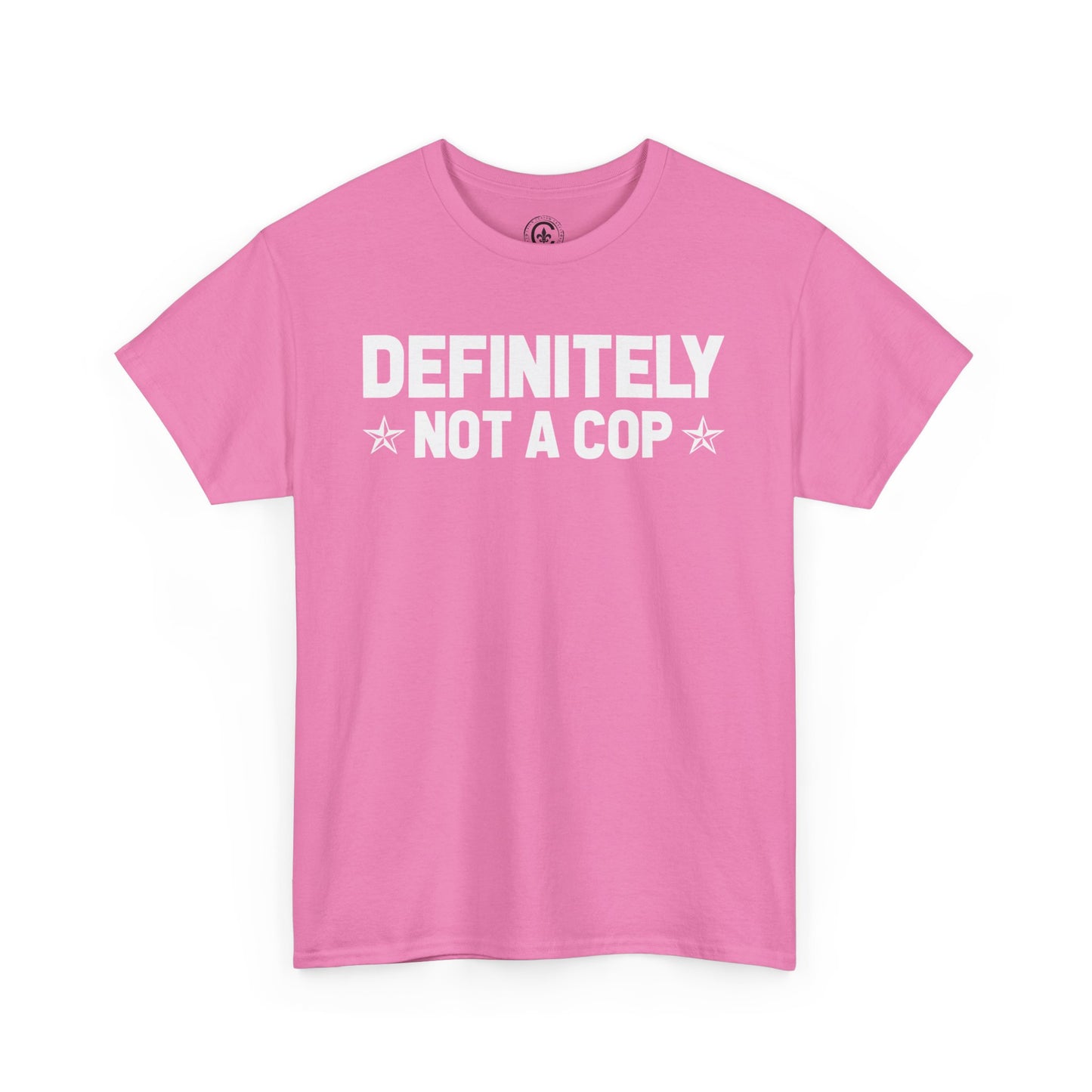 Definitely not a cop Funny Graphic Tee,  T-Shirt, Unisex Humor Shirt, Gifts for Friends, Casual Wear, Statement Tee