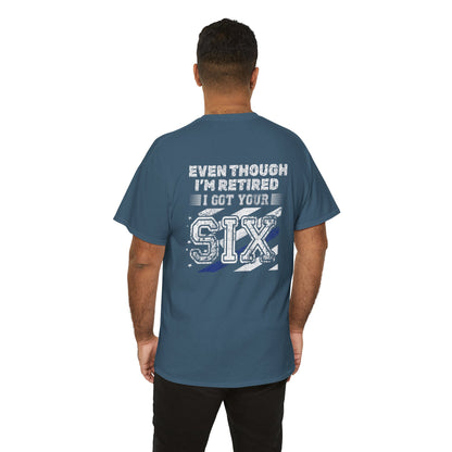 Design on Back of Shirt, Even though I'm retired, I got your six. Retirement Tribute Tee - Even Though I’m Retired I Got Your Six, First Responder Shirt, Military Gift, Funny Retirement Gift, Casual [...]