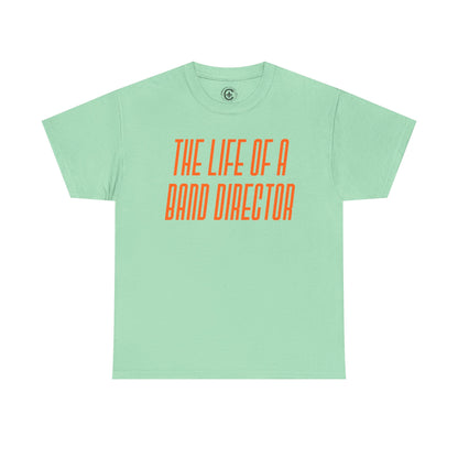 The life of a Band Director Tee - Unisex Heavy Cotton T-Shirt, Music Teacher Gift, Music Lover Shirt, TS12 12 Swiftie