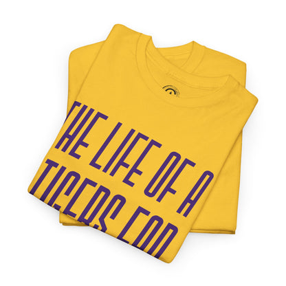 The life of a Tiger Fan  Unisex Heavy Cotton T-Shirt Music Lover Shirt, TS12 12 Swiftie, lsu. tigers