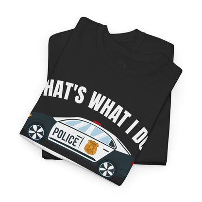 Cop, I drive a woo woo car and I know things Graphic Tee, T-Shirt, Unisex Humor Shirt, Gifts for Friends, Casual Wear, law enforcement