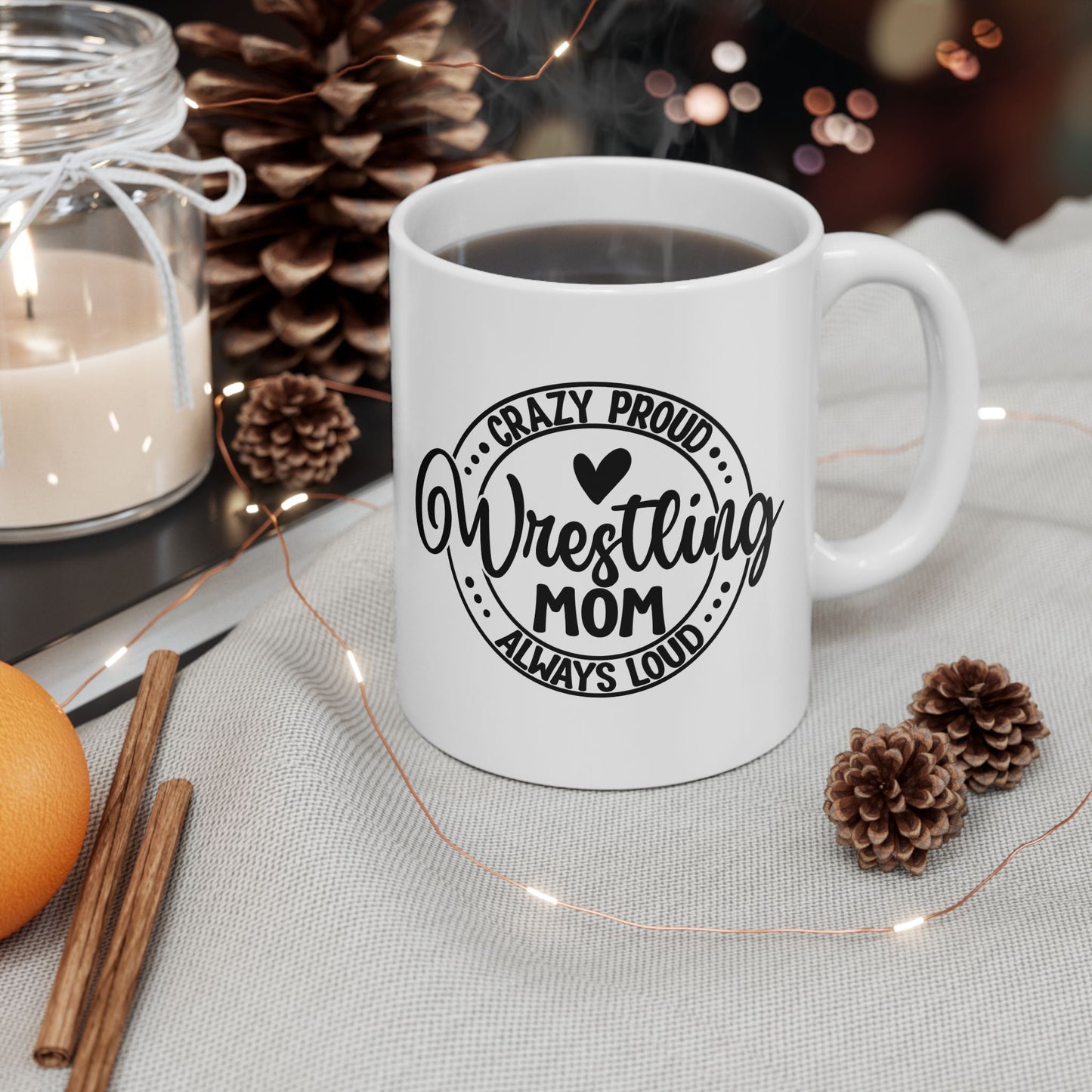 Crazy Loud Wrestling Mom Coffee Lover's Ceramic Mug, Inspirational Gift, Handlettered Quote, Great for Birthdays, Home Office, Cozy Vibes, Unique Design