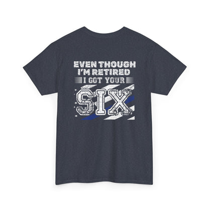 Design on Back of Shirt, Even though I'm retired, I got your six. Retirement Tribute Tee - Even Though I’m Retired I Got Your Six, First Responder Shirt, Military Gift, Funny Retirement Gift, Casual [...]