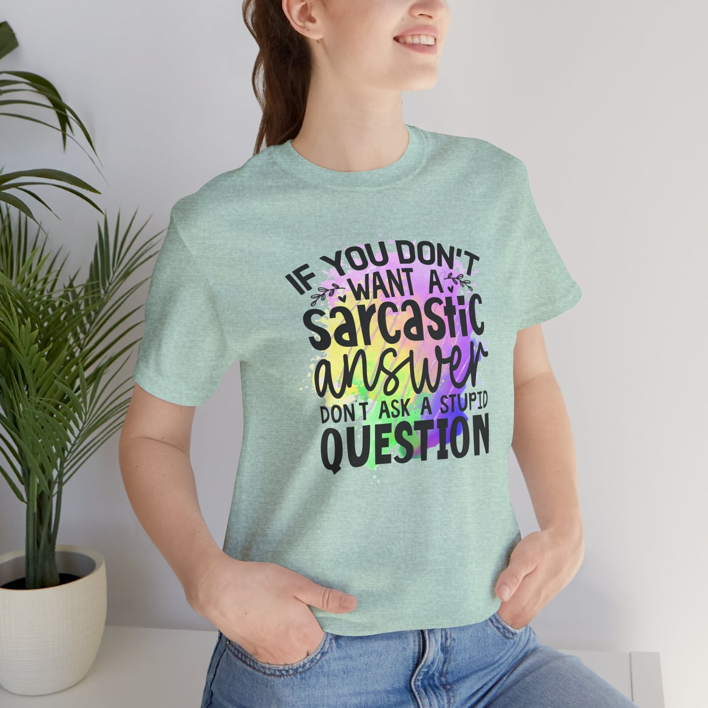 Sarcastic Answer Tee | Funny Unisex Jersey Short Sleeve Shirt, Sarcastic Humor Shirt, Gift for Friends, Casual Wear, Statement Tee