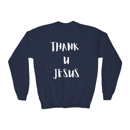 Youth Crewneck Sweatshirt - Thank U Jesus, Faithful Crewneck, Christian Youth Apparel, Inspirational Gift, Bible Verse Sweatshirt