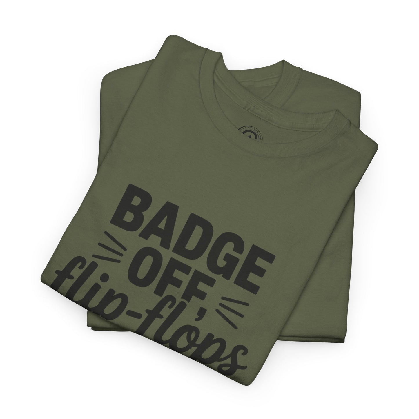 Retired Cop. Badge off, flip flops on first responder, Graphic Tee, T-Shirt, Unisex Humor Shirt, Gifts for Friends, Casual Wear, law enforcement