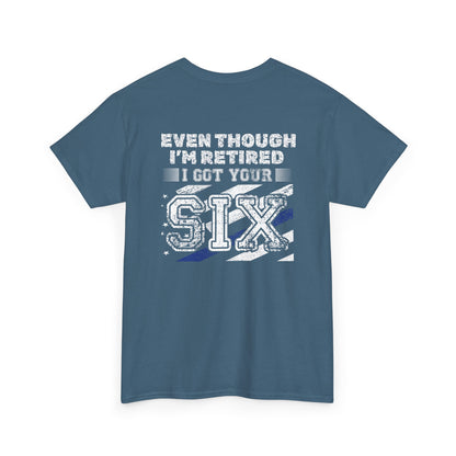 Design on Back of Shirt, Even though I'm retired, I got your six. Retirement Tribute Tee - Even Though I’m Retired I Got Your Six, First Responder Shirt, Military Gift, Funny Retirement Gift, Casual [...]