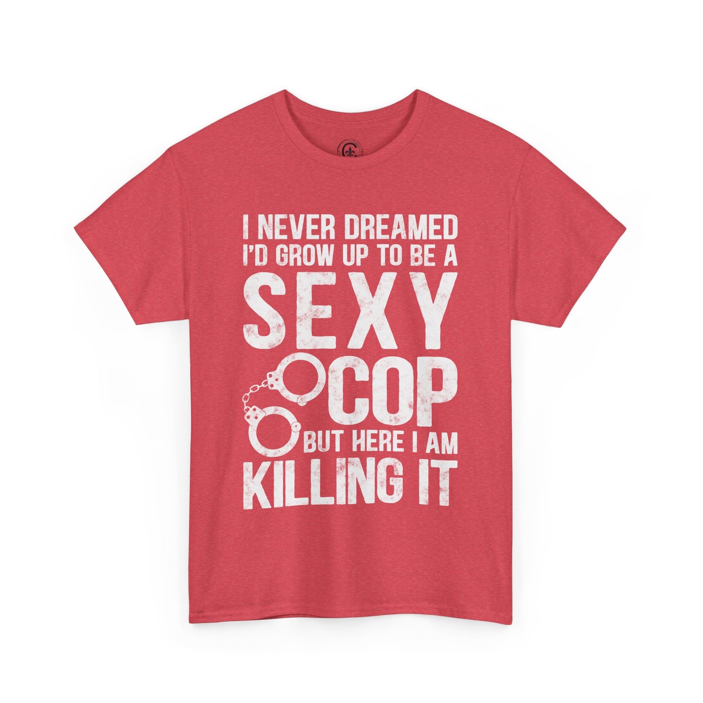 Sexy Cop Graphic Tee, T-Shirt, Unisex Humor Shirt, Gifts for Friends, Casual Wear, law enforcement