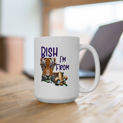 I'm from Louisiana, Coffee Mug 11oz or 15 oz, Baton Rouge, Tigers