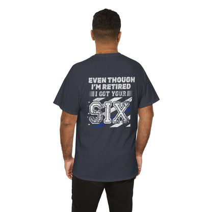 Design on Back of Shirt, Even though I'm retired, I got your six. Retirement Tribute Tee - Even Though I’m Retired I Got Your Six, First Responder Shirt, Military Gift, Funny Retirement Gift, Casual [...]