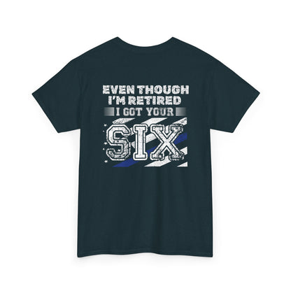 Design on Back of Shirt, Even though I'm retired, I got your six. Retirement Tribute Tee - Even Though I’m Retired I Got Your Six, First Responder Shirt, Military Gift, Funny Retirement Gift, Casual [...]