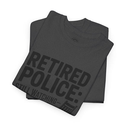 Retired Police, porch, Graphic Tee, T-Shirt, Unisex Humor Shirt, Gifts for Friends, Casual Wear, law enforcement