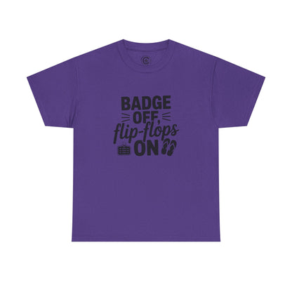 Retired Cop. Badge off, flip flops on first responder, Graphic Tee, T-Shirt, Unisex Humor Shirt, Gifts for Friends, Casual Wear, law enforcement