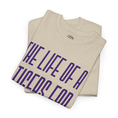 The life of a Tiger Fan  Unisex Heavy Cotton T-Shirt Music Lover Shirt, TS12 12 Swiftie, lsu. tigers