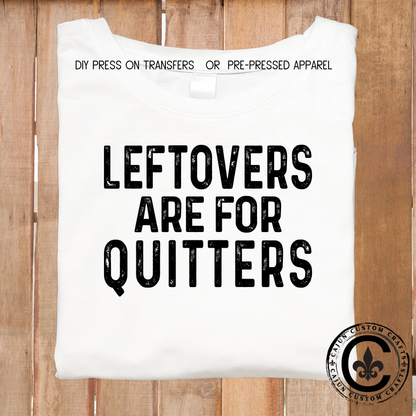 Leftovers are for quitters