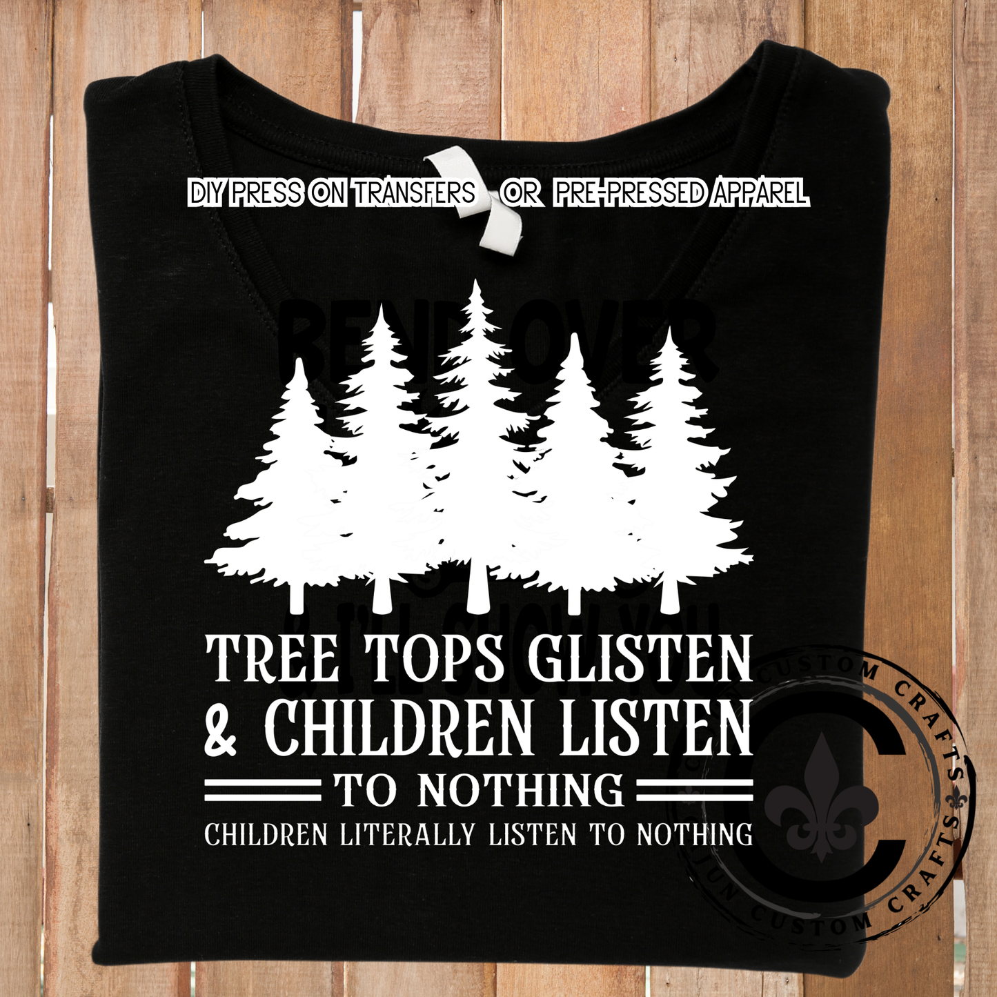 Tree Tops Glisten and children listen, to nothing in white for dark shirts