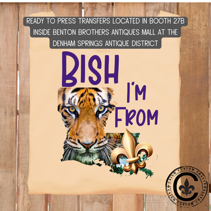 Bish, I'm From Louisianal dtf transfer, tshirt, tumbler, jewelry