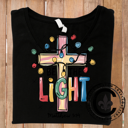 Be the Light - DTF or Sublimation Transfer